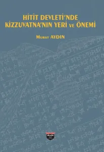 Hitit Devleti’nde Kizzuvatna’nın Yeri ve Önemi
