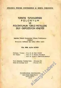 Türkiye Tütünlerinde Polonyum ve Polonyumun Türlü Metallere Self - Depozisyon Kinetiği  -