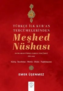 TÜRKÇE İLK KUR'AN TERCÜMELERİNDEN MEŞHED NÜSHASI