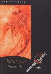 Bilinmeyen Hz. Mevlana (Ölümsüzlerin Şehri) -        2004