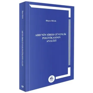 ABD’nin Siber Güvenlik Politikasının Analizi