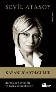 Karanlığa Yolculuk (Gerçek Suç Öyküleri ve Başka Karanlık İşler)