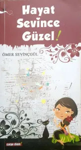 Hayat Sevince Güzel!