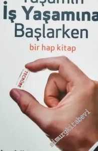Yaşamın İş Yaşamına Başlarken - Bir Hap Kitap -