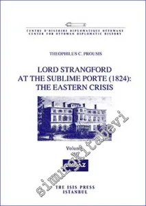 Lord Strangford at the Sublime Porte (1824): The Eastern Crisis - Volume 4 -         2017