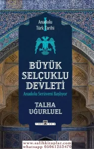 Anadolu Türk Tarihi 1 Büyük Selçuklu Devleti