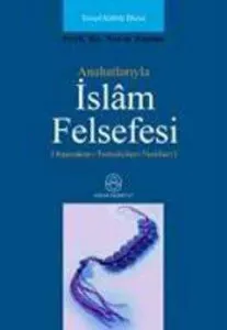 Anahatlarıyla İslam Felsefesi