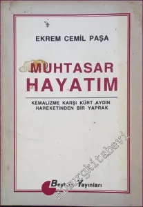 Muhtasar Hayatım: Kemalizme Karşı Kürt Aydın Hareketinden Bir Yaprak -        1992