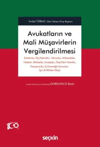 Avukatların ve Mali Müşavirlerin Vergilendirilmesi (Doktorlar, Diş Hekimleri, Mimarlar, Mühendisler, Noterler, Rehberler, Sanatçılar, Özel Ders Verenler, Danışmanlar, İş Güvenliği Uzmanları İçin de Rehber Kitap)