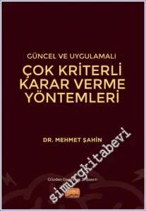 Çok Kriterli Karar Verme Yöntemleri - Güncel ve Uygulamalı -         2022