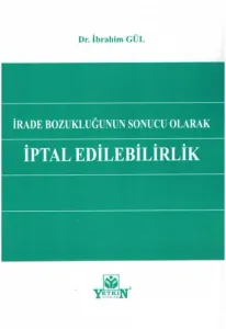 İrade Bozukluğunun Sonucu Olarak İptal Edilebilirlik