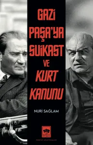 Gazi Paşa'ya Suikast ve Kurt Kanunu
