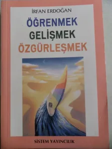 Öğrenmek Gelişmek Özgürleşmek