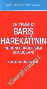 20 Temmuz Barış Harekatı'nın Nedenleri - Gelişimi Sonuçları  -