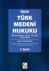Türk Medeni Hukuku TMK Giriş Hükümleri – Kişiler – Aile – Miras ve Eşya Hukuku