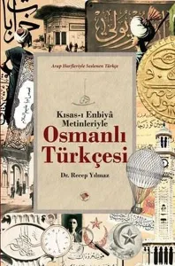 Kısas-ı Enbiya Metinleriyle - Osmanlı Türkçesi