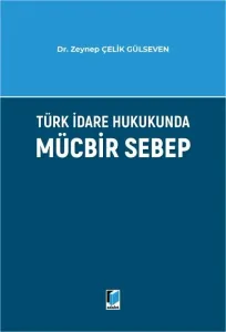Türk İdare Hukukunda Mücbir Sebep