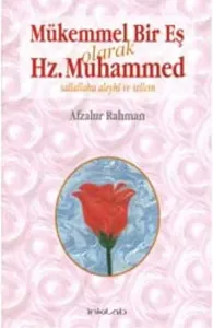 Mükemmel Bir Eş Olarak Hz. Muhammed