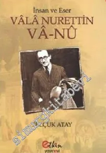 İnsan ve Eser Vâlâ Nurettin Vâ-Nu -         2012