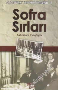 Sofra Sırları: Atatürk'ten Hatıralar 1 -        2011