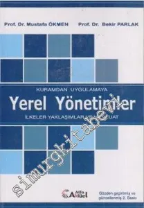 Kuram ve Uygulamada Yerel Yönetimler: İlkeler, Yaklaşımlar ve Mevzuat -