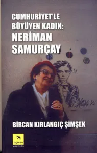Cumhuriyet'le Büyüyen Kadın:| Neriman Samurçay
