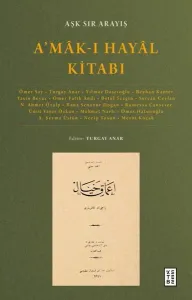 A’mâk-ı Hayâl Kitabı;Aşk Sır Arayış