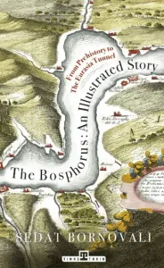 The Bosphorus An Illustrated Story (Hardcover)