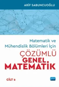 Matematik Ve Mühendislik Bölümleri İçin Çözümlü Genel Matematik - Cilt 2