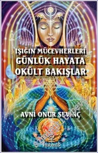 Işığın Mücevherleri : Günlük Hayata Okült Bakışlar -         2023