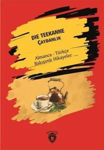 Der Teekanne (Çaydanlık); Almanca Türkçe Bakışımlı Hikayeler
