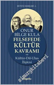 Felsefede Kültür Kavramı ve Kültür-Dil-Ulus İlişkisi -