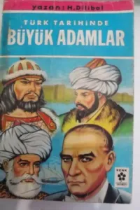 Türk Tarihinde Büyük Adamlar