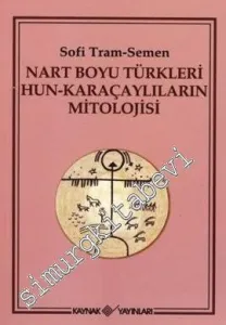 Nart Boyu Türkleri Hun - Karaçaylıların Mitolojisi -