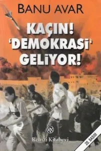 Kaçın! 'Demokrasi' Geliyor
