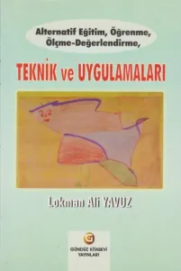 Alternatif Eğitim, Öğrenme, Ölçme - Değerlendirme, Teknik ve Uygulamaları