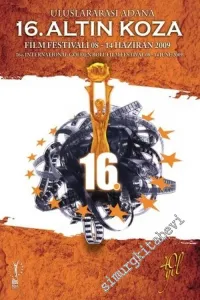 Uluslararası 16. Altın Koza Film Festivali 08-14 Haziran 2009 = 16th International Adana Golden Boll Film Festival - 40. Yıl -        2009