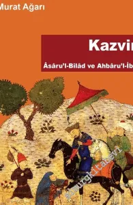 Kazvini ve Asaru'l-Bilad ve Ahbaru'l-İbad'ı -