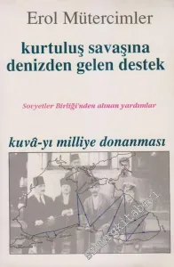 Kurtuluş Savaşı'na Denizden Gelen Destek: Sovyetler Birliğinden Alınan Yardımlar - Kuvayı Milliye Donanması -