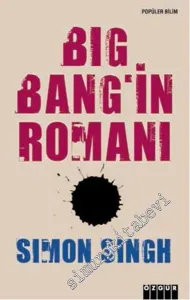 Big Bang'in Romanı. Büyük Patlama ve Evrenin Başlangıcı -