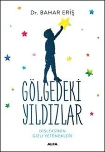 Gölgedeki  Yıldızlar; Diskleksinin Gizli Yetenekleri