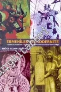 Ermeniler ve Modernite: Gelenek ve Yenileşme / Özgüllük ve Evrensellik Arasında Ermeni Kimliği -         2001