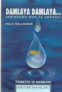 Damlaya Damlaya [Ortadoğu’nun Su Sorunu]