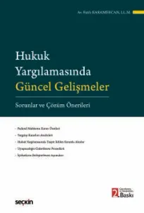 Hukuk Yargılamasında Güncel Gelişmeler Sorunlar ve Çözüm Önerileri