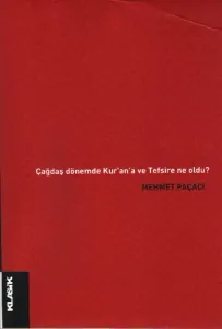 Çağdaş Dönemde Kurana ve Tefsire ne Oldu?