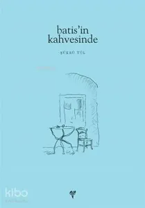 Batis'in Kahvesinde
