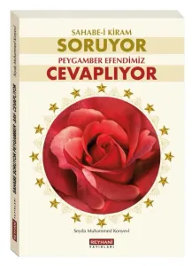 Sahabei Kiram Soruyor Peygamber Efendimiz Cevaplıyor
