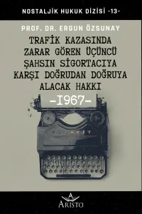 Trafik Kazasında Zarar Gören Üçüncü Şahsın Sigortacıya Karşı Doğrudan Doğruya Alacak Hakkı