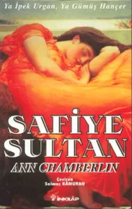 Safiye Sultan 2 Ya İpek Urgan, Ya Gümüş Hançer