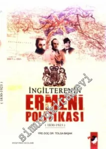 İngiltere'nin Ermeni Politikası 1830 - 1923 -